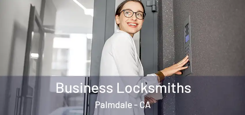  Business Locksmiths Palmdale - CA