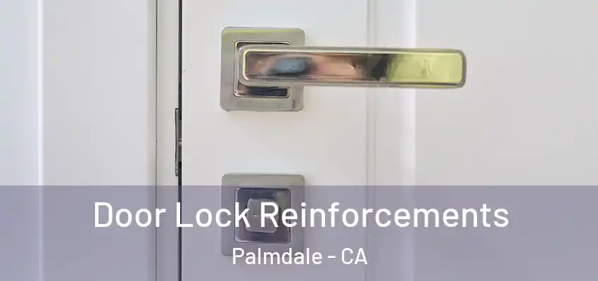  Door Lock Reinforcements Palmdale - CA