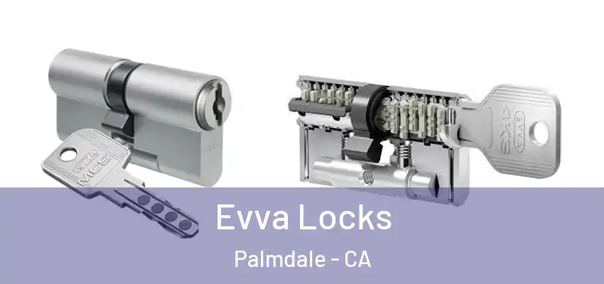 Evva Locks Palmdale - CA