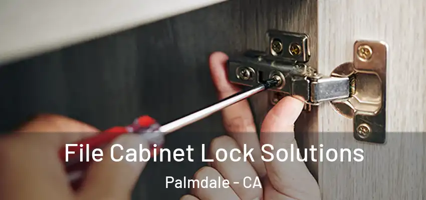  File Cabinet Lock Solutions Palmdale - CA