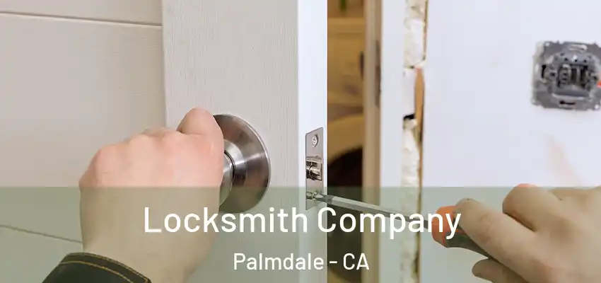 Locksmith Company Palmdale - CA