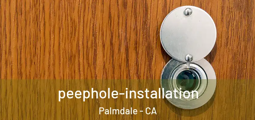  peephole-installation Palmdale - CA