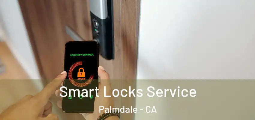  Smart Locks Service Palmdale - CA